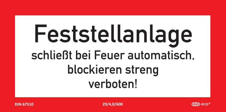 Brandschutzschild als Text Feststellanlage schließt bei Feuer automatisch, blockieren streng verboten!