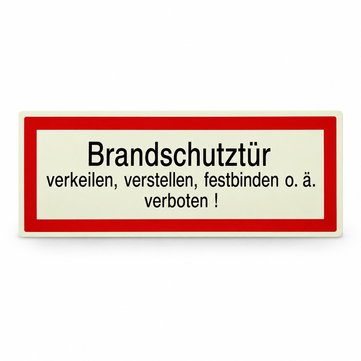 Brandschutzschild "Brandschutztür verkeilen, verstellen, festbinden o. ä. Verboten!" – Langnachleuchtende Folie