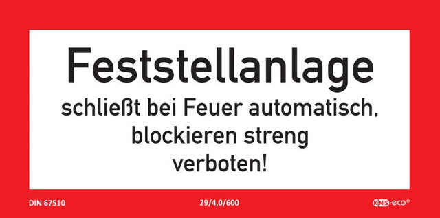 Brandschutzschild als Text Feststellanlage schließt bei Feuer automatisch, blockieren streng verboten!