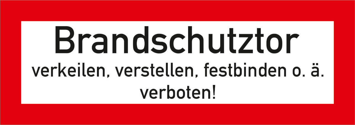Brandschutzschild als Text Brandschutztor verkeilen, verstellen, festbinden o.ä.verboten!