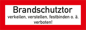 Brandschutzschild als Text Brandschutztor verkeilen, verstellen, festbinden o.ä.verboten!