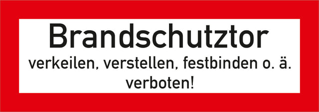 Brandschutzschild als Text Brandschutztor verkeilen, verstellen, festbinden o.ä.verboten!