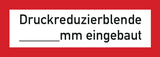 Schild auf Folie weiss Druckreduzierblende...........mm eingebaut