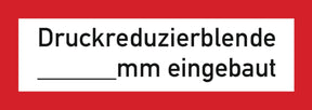 Schild auf Folie weiss Druckreduzierblende...........mm eingebaut
