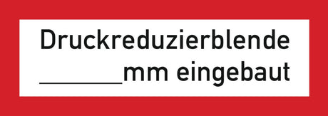 Schild auf Folie weiss Druckreduzierblende...........mm eingebaut