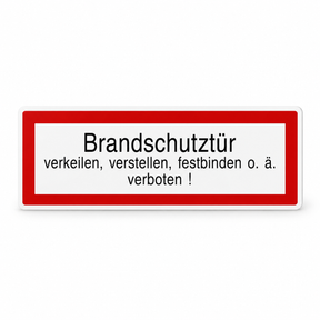Brandschutzschild "Brandschutztür verkeilen, verstellen, festbinden o. ä. Verboten!" – Kunststoff 1 mm