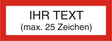 Ihr Text auf UV-echtem Druck 1-farbig max. 25 Zeichen