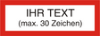 Ihr Text auf UV-echtem Druck 1-farbig max. 30 Zeichen