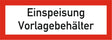 Schild mit Aufdruck "Einspeisung Vorlagebehälter"