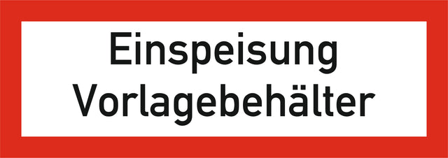Schild mit Aufdruck "Einspeisung Vorlagebehälter"
