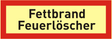 Brandschutzschild "Fettbrand Feuerlöscher"
