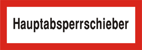 Brandschutzschild "Hauptabsperrschieber"