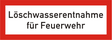 Brandschutzschild Löschwasserentnahme für Feuerwehr