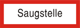 Brandschutzschild "Saugstelle"